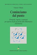 Cominciamo dal punto. Domande, risposte e commenti per saperne di più della matematica (geometria)