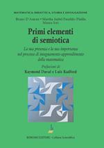 Primi elementi di semiotica. La sua presenza e la sua importanza nel processo di insegnamento-apprendimento della matematica