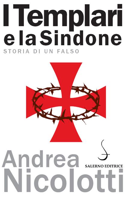 I templari e la Sindone. Storia di un falso - Andrea Nicolotti - ebook