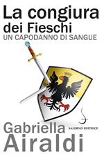 La congiura dei Fieschi. Un capodanno di sangue