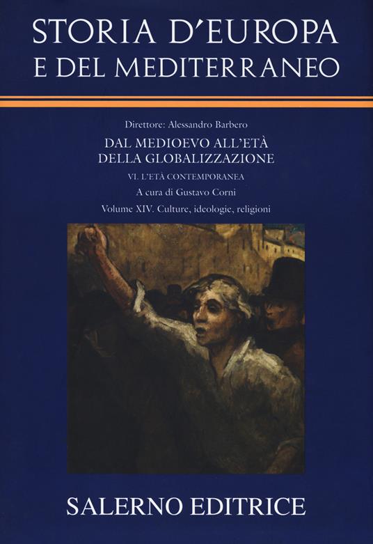 Storia d'Europa e del Mediterraneo. Dal Medioevo all'età della globalizzazione. Vol. 14: Culture, ideologie, religioni - copertina