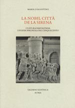 La nobil citta de la sirena. Cultura napoletana e poesia spagnola del Cinquecento