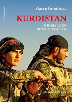 Kurdistan. Utopia di un popolo tradito