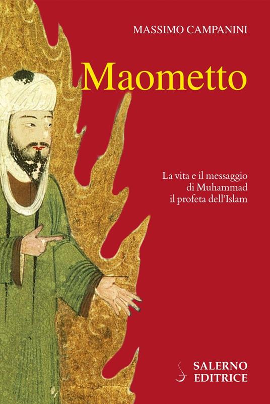 Maometto. La vita e il messaggio di Muhammad il profeta dell'Islam - Massimo Campanini - ebook