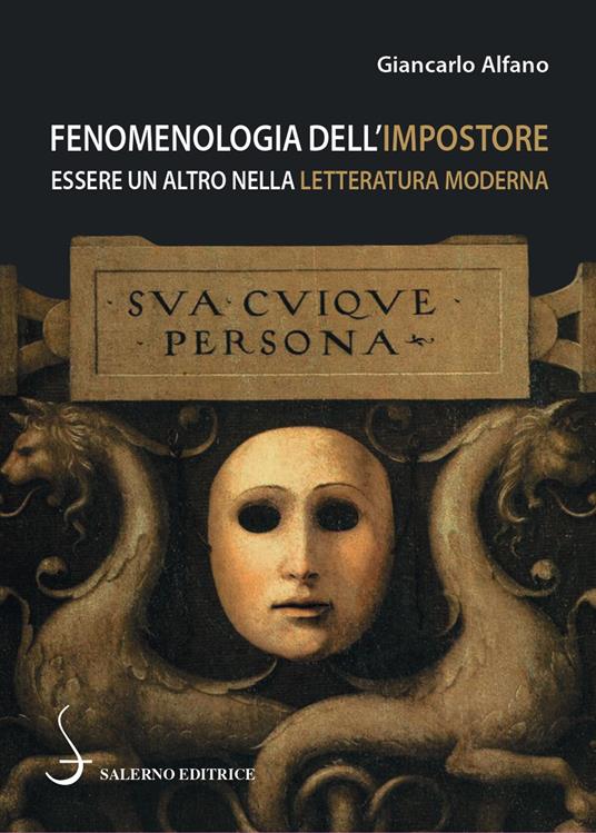 Fenomenologia dell'impostore. Essere un altro nella letteratura moderna - Giancarlo Alfano - copertina