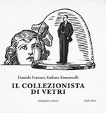 Il collezionista di vetri. Ediz. illustrata