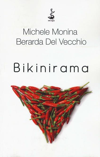 Bikinirama - Michele Monina,Berarda Del Vecchio - copertina