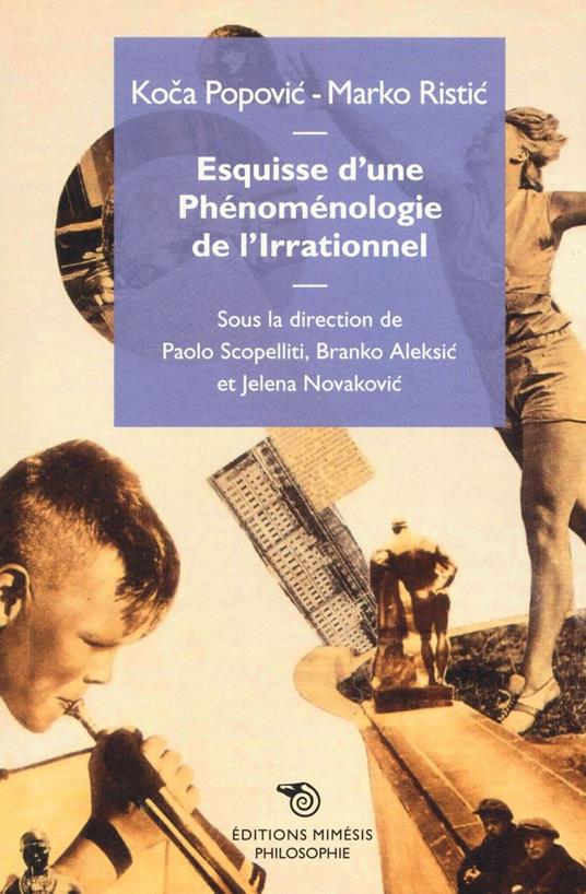 Esquisse d'une phénoménologie de l'irrationnel - Koca Popovic,Marco Ristic - copertina