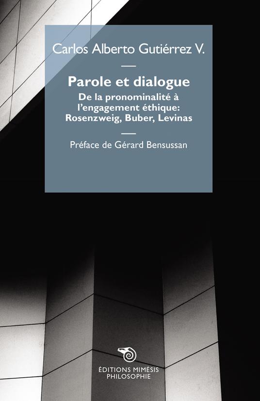 Parole et dialogue. De la pronominalité à l'engagement éthique: Rosenzweig, Buber, Levinas - Alberto Carlos Gutiérrez V. - copertina