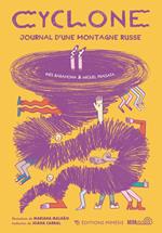 Cyclone. Journal d'une montagne russe. Ediz. a colori