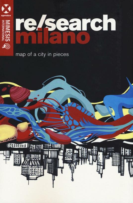 Re/search Milano. Map oh a city in pieces - copertina