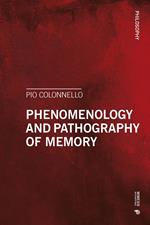 Phenomenology and Pathography of Memory