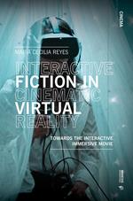 Interactive fiction in cinematic virtual reality. Towards the interactive immersive movie