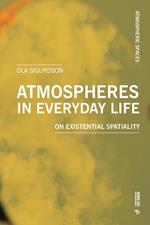 Atmospheres in everyday life. On existential spatiality