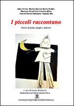 I piccoli raccontano. Ediz. illustrata