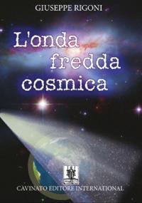 L'onda fredda cosmica - Giuseppe Rigoni - copertina