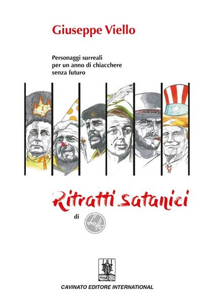 Ritratti satanici. Personaggi surreali per un anno di chiacchere senza futuro - Giuseppe Viello - copertina