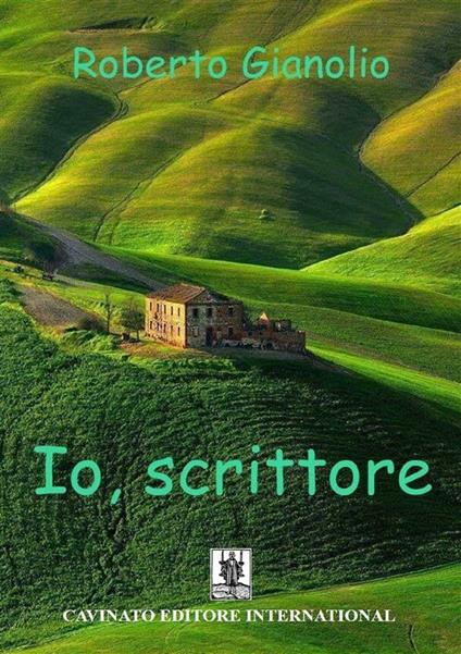 Io, scrittore - Roberto Gianolio - ebook