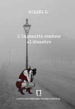 L'ingenuità conduce al disastro