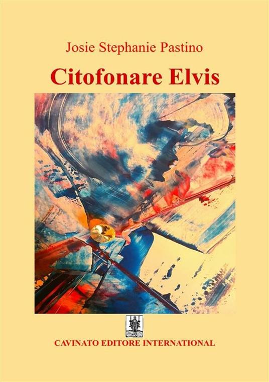 Citofonare Elvis - Pastino, Josie Stephanie - Ebook - EPUB2 con Adobe DRM |  Feltrinelli