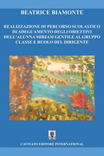 Realizzazione di percorso scolastico di adeguamento degli obiettivi dell'alunna Miriam Gentile al gruppo classe e ruolo del dirigente