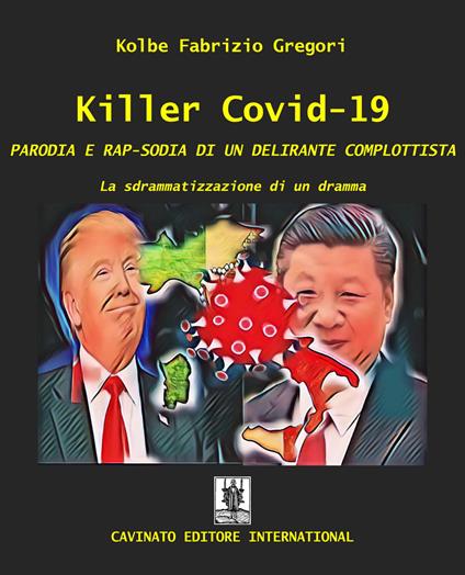 Killer Covid-19. Parodia e rap-sodia di un delirante complottista. La sdrammatizzazione di un dramma - Kolbe - copertina