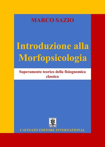 Introduzione alla Morfopsicologia. Superamento teorico della fisiognomica classica - Marco Sazio - copertina