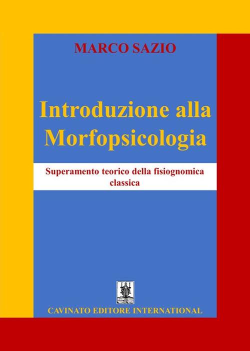 Introduzione alla Morfopsicologia. Superamento teorico della fisiognomica classica - Marco Sazio - ebook