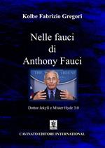 Nelle fauci di Anthony Fauci. Dottor Jekyll e Mister Hyde 3.0
