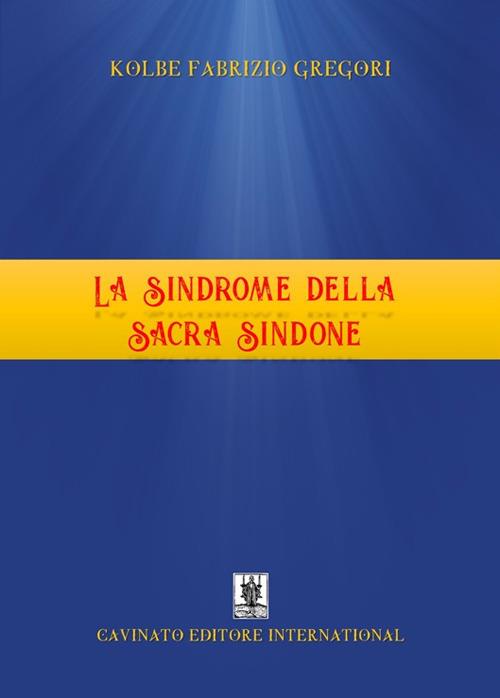 La sindrome della Sacra Sindone - Gregori Kolbe Fabrizio - ebook