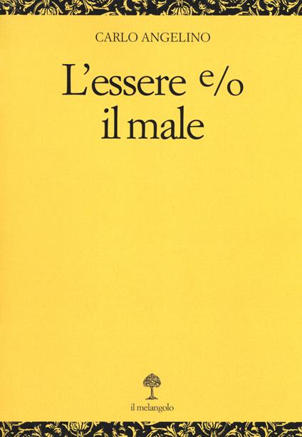 L' essere e/o il male - Angelino Carlo - copertina