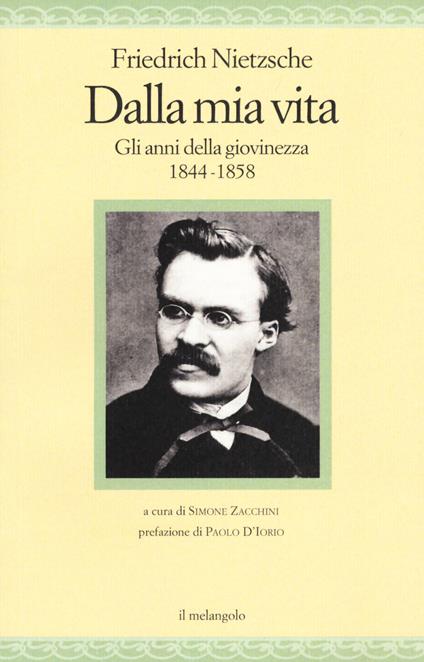 Dalla mia vita. Gli anni della giovinezza 1844-1858 - Friedrich Nietzsche - copertina