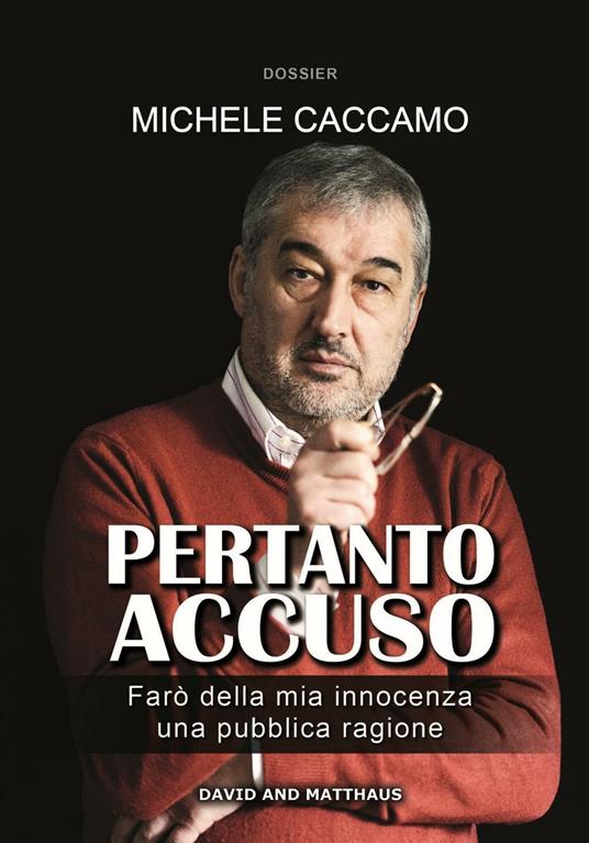 Pertanto accuso. Farò della mia innocenza una pubblica ragione - Michele Caccamo - copertina