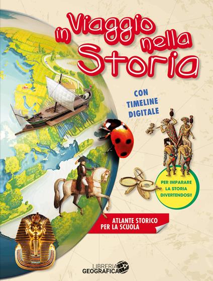 In viaggio nella storia. Atlante storico per la scuola. Ediz. a colori. Con espansione online - copertina