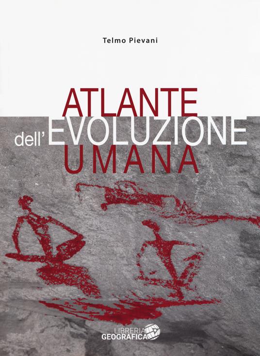 Atlante dell'evoluzione umana. Ediz. a colori - Telmo Pievani - copertina