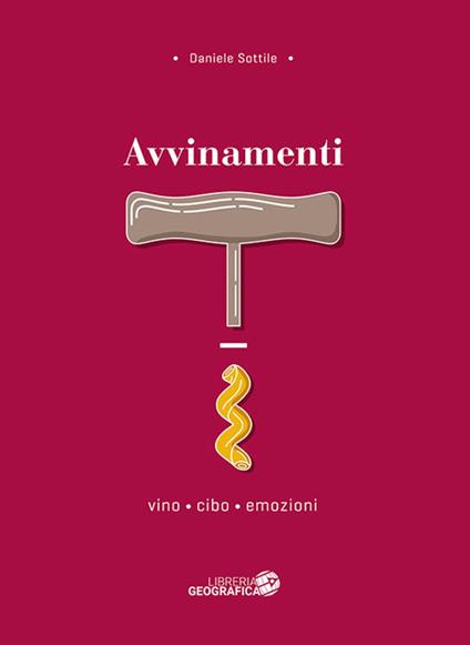 Avvinamenti. Vino, cibo, emozioni - Daniele Sottile - copertina