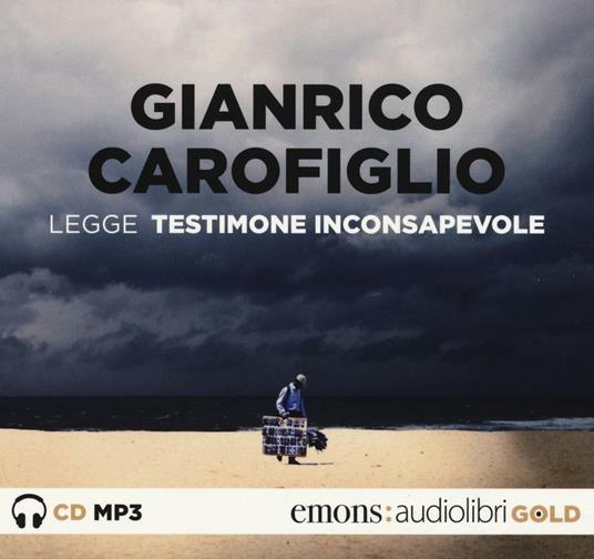 Testimone inconsapevole letto da Gianrico Carofiglio. Audiolibro. CD Audio formato MP3 - Gianrico Carofiglio - copertina