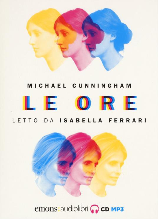 Le ore. Audiolibro. Letto da Isabella Ferrari - Michael Cunningham - copertina