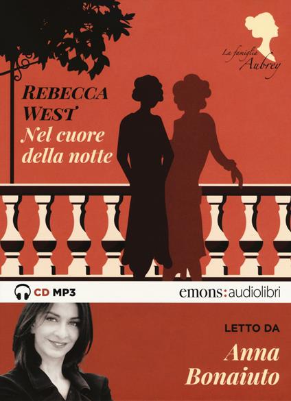 Nel cuore della notte. La famiglia Aubrey letto da Anna Bonaiuto. Audiolibro. CD Audio formato MP3. Vol. 2 - Rebecca West - copertina