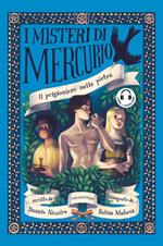 Il prigioniero nella pietra. I misteri di Mercurio. Con audiolibro