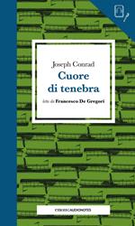 Cuore di tenebra letto da Francesco De Gregori. Quaderno. Con audiolibro