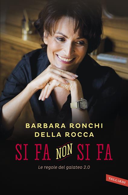 Si fa, non si fa. Le regole del galateo 2.0 - Barbara Ronchi Della Rocca - copertina