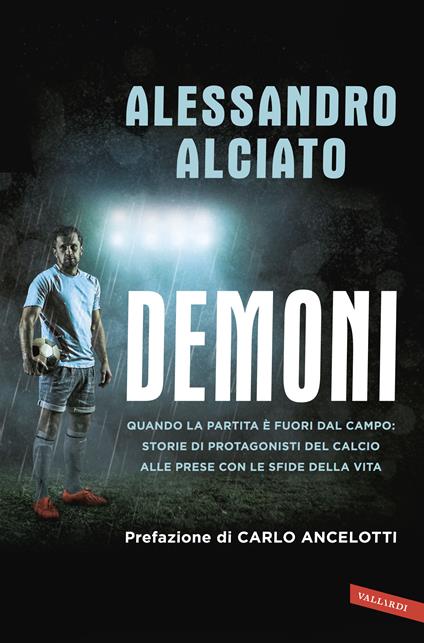 Demoni. Quando la partita è fuori dal campo: storie di protagonisti del calcio alle prese con le sfide della vita - Alessandro Alciato - copertina