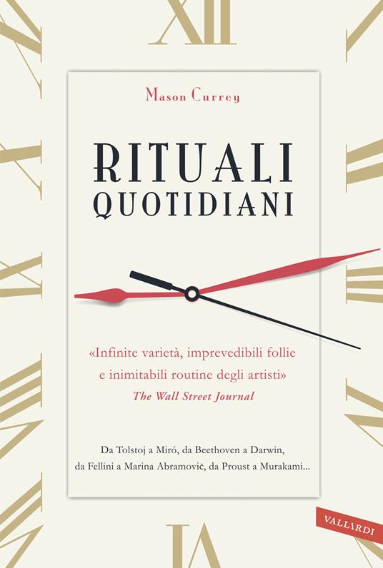 Rituali quotidiani. Da Tolstoj a Miró, da Beethoven a Darwin, da Fellini a Marina Abramovic, da Proust a Murakami... - Mason Currey - copertina