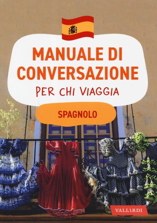 Spagnolo. Manuale di conversazione per chi viaggia - copertina