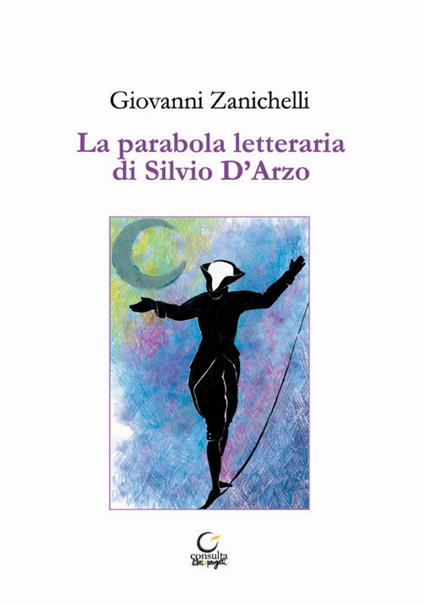 La parabola letteraria di Silvio D'Arzo - Giovanni Zanichelli - copertina