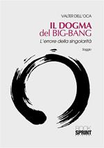 Il dogma del Big-bang. L'errore della singolarità