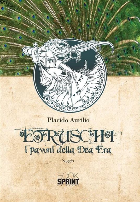 Etruschi. I pavoni della dea Era - Placido Aurilio - ebook