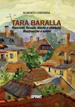 Tara Baralla. Racconti, facezie, liriche e aforismi, filastrocche e satire