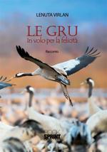 Le gru. In volo per la felicità